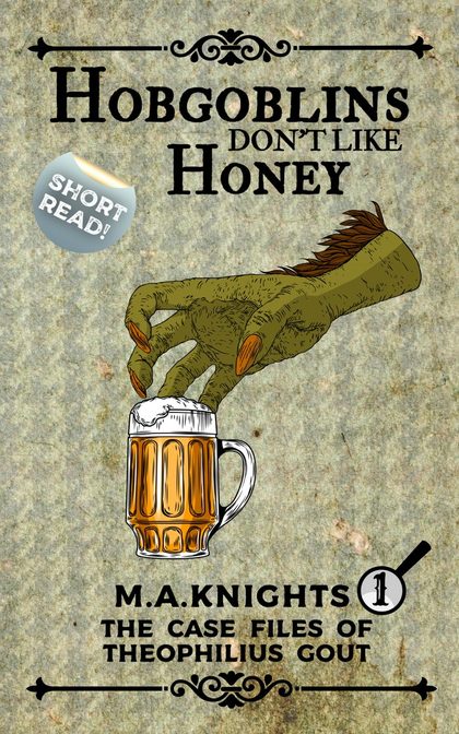 Cover of Hobgoblins Don't Like Honey: a green hobgoblin hand reaching for a tankard